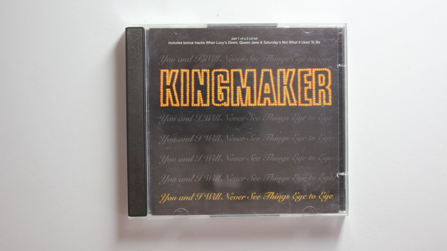 Kingmaker - You And I Will Never See Things Eye To Eye (CD1) (VG-)
